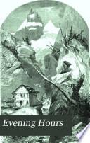 Evening hours, ed. by E.H. Bickersteth