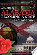 Events That Changed the Course of History: The Story of Alabama Becoming a State 200 Years Later