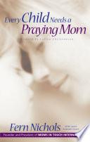 Every Child Needs a Praying Mom