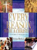 Every Reason to Be a Christian