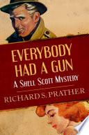Everybody Had a Gun
