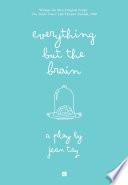 Everything but the Brain