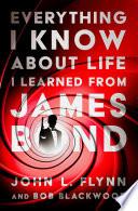 Everything I Know About Life I Learned From James Bond