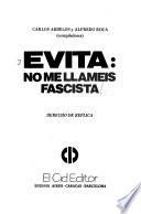 Evita, no me llaméis fascista