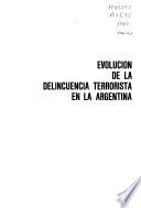Evolución de la delincuencia terrorista en la Argentína