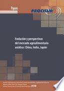 Evolucion y Perspectivas del Mercado Agroalimentario Asiatico: China, India, Japon