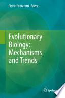 Evolutionary Biology - Mechanisms and Trends