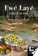 Ewé Layé. Fuentes de vida