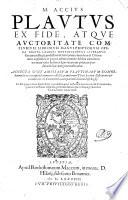 ex fide atque auctoritate complurium librorum manuscriptorum opera Dionysii Lambini ... emendatus et Commentariis explicatus ... ; adiec a sunt amissarum Plautinarum comoediarum loca ... et multorum Plauti locorum illustrationes et emendationes ex Commentario antiquarum lectionum Justi Lipsii (etc.)