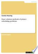 Exact Solution Methods of Project Scheduling Problems