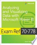 Exam Ref 70-778 Analyzing and Visualizing Data with Microsoft Power BI
