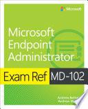 Exam Ref MD-102 Microsoft Endpoint Administrator