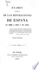 Examen critico de las revoluciones de España de 1820 a 1823 y de 1836. [By S. de Miñano.]