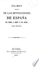 Examen critico de las revoluciones de España de 1820 a 1823 y de 1836. [By S. de Miñano.]