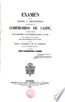 Examen de los sucesos y circunstancias que motivaron el Compromiso de Caspe...