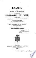 Exámen de los sucesos y circunstancias que motivaron el compromiso de Caspe, y juicio crítico de este acontecimiento, etc