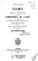 Examen de los sucesos y circunstancias que motivaron el Compromiso de Caspe, y juicio crítico de este acontecimiento y de sus consecuencias en Aragón u en Castilla...