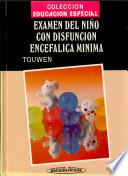 Exámen del niño con disfunción encefálica mínima