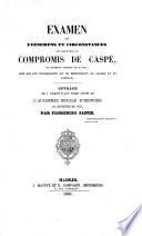 Examen des évènemens et circonstances qui amenèrent le compromis de Caspe, et jugement critique de ce fait, ainsi que des conséquences qui en résultèrent en Aragon et en Castille