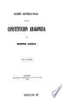 Exámen histórico-foral de la Constitución aragonesa