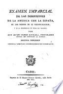 Exámen imparcial de las disensiones de la América con la España, de los medios de su reconciliación y de la prosperidad de todas las naciones