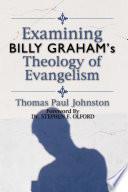 Examining Billy Graham's Theology of Evangelism