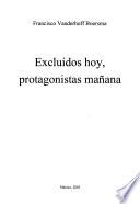 Excluidos hoy, protagonistas mañana