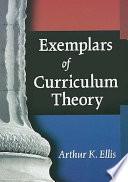 Exemplars of Curriculum Theory