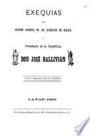 Exequias del capitán general de los ejércitos de Bolivia y presidente de la República