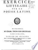 Exercice litteraire sur la poësie latine. Repondra Mr. Charles-Thomas Yon Dejonage pensionnaire, ecolier de seconde. Dans la Salle du grand College de la Compagnie de Jesus le 2e Septembre [1737]...