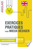Exercices pratiques pour mieux rédiger en anglais dans le supérieur. B2-C1