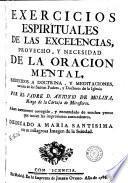 Exercicios espirituales de las excelencias, provecho y necesidad de la oracion mental