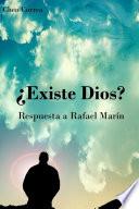 ¿Existe Dios? Respuesta a Rafael Marín