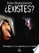 ¿EXISTES?