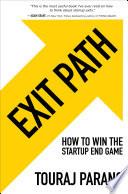 Exit Path: How to Win the Startup End Game