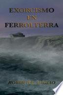 Exorcismo en Ferrolterra