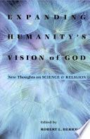 Expanding Humanitys Vision Of God