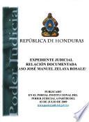 Expediente judicial relación documentada caso José Manuel Zelaya Rosales