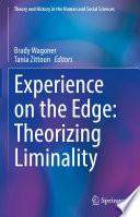Experience on the Edge: Theorizing Liminality