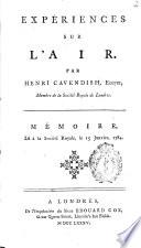 Expériences sur l'air /par Henri Cavendish ...;Mémoire lû à la Société Royale le 15 Janvier 1784