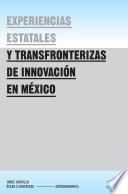 Experiencias estatales y transfronterizas de innovación en México
