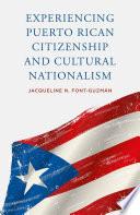 Experiencing Puerto Rican Citizenship and Cultural Nationalism