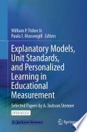 Explanatory Models, Unit Standards, and Personalized Learning in Educational Measurement