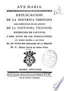 Explicacion de la Doctrina christiana para instruccion de los jovenes de la Santisima Trinidad ... y para alivio de los predicadores, que desean enseñar a los fieles en los puntos mas esenciales de la Religion