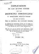 Explicacion de las quatro partes de la doctrina christiana o Instrucciones dogmático-morales en que se vierte toda la doctrina del catecismo romano ...