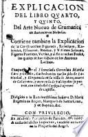 Explicacion del libro quarto y quinto del Arte Nuevo de gramatica de Antonio de Nebrija