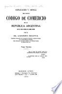 Explicación y crítica del nuevo Código de comercio de la República argentina