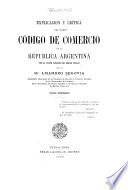 Explicacion y Crítica del Nuevo Código de Comercio de la República Argentina