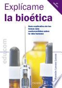 Explícame la bioética