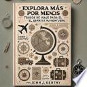 Explora más por menos: trucos de viaje para el espíritu aventurero